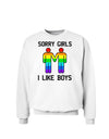 Sorry Girls I Like Boys Gay Rainbow Sweatshirt-Sweatshirts-TooLoud-White-Small-Davson Sales