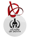 Spartan Victory Or Death Circular Metal Ornament-Ornament-TooLoud-White-Davson Sales