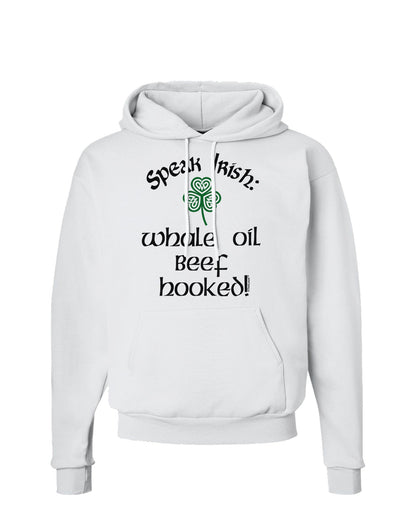 Speak Irish - Whale Oil Beef Hooked Hoodie Sweatshirt-Hoodie-TooLoud-White-Small-Davson Sales