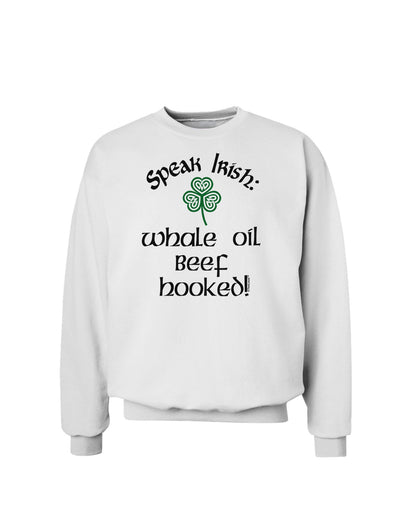 Speak Irish - Whale Oil Beef Hooked Sweatshirt-Sweatshirts-TooLoud-White-Small-Davson Sales