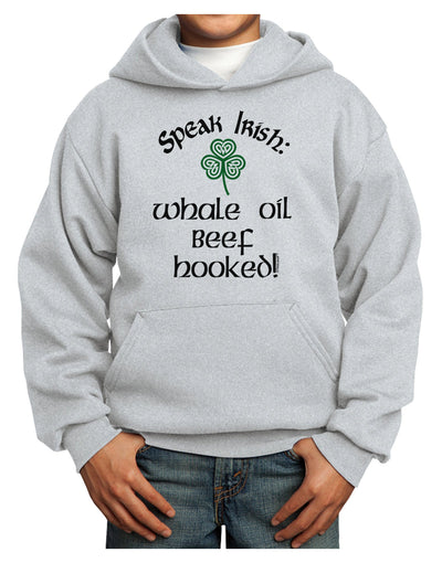 Speak Irish - Whale Oil Beef Hooked Youth Hoodie Pullover Sweatshirt-Youth Hoodie-TooLoud-Ash-XS-Davson Sales