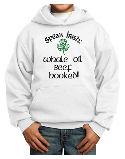 Speak Irish - Whale Oil Beef Hooked Youth Hoodie Pullover Sweatshirt-Youth Hoodie-TooLoud-White-XS-Davson Sales