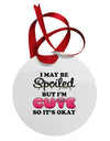 Spoiled But Cute Pink Circular Metal Ornament-Ornament-TooLoud-White-Davson Sales