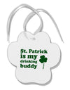 St Patrick is my Drinking Buddy Paw Print Shaped Ornament-Ornament-TooLoud-White-Davson Sales