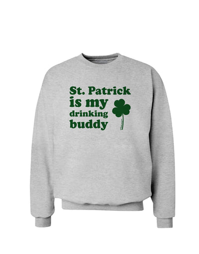 St Patrick is my Drinking Buddy Sweatshirt-Sweatshirts-TooLoud-AshGray-Small-Davson Sales