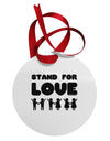 Stand For Love Circular Metal Ornament-Ornament-TooLoud-White-Davson Sales