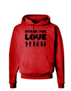 Stand For Love Hoodie Sweatshirt-Hoodie-TooLoud-Red-Small-Davson Sales