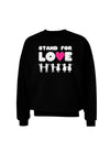 Stand For Love Pink Heart Adult Dark Sweatshirt-Sweatshirts-TooLoud-Black-Small-Davson Sales