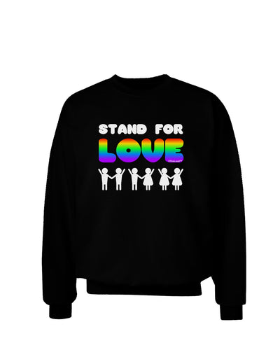 Stand For Love Rainbow Adult Dark Sweatshirt-Sweatshirts-TooLoud-Black-Small-Davson Sales