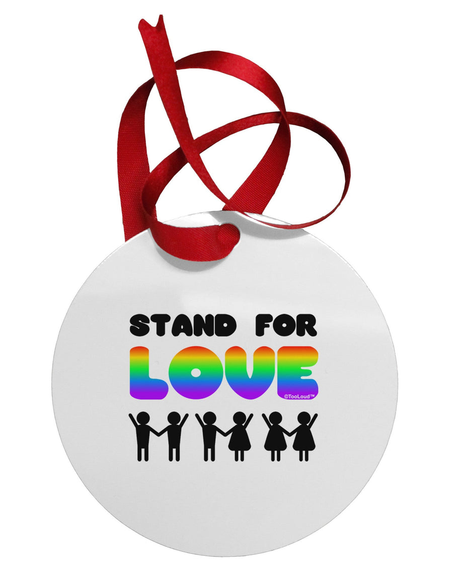 Stand For Love Rainbow Circular Metal Ornament-Ornament-TooLoud-White-Davson Sales