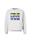 Stand For Love Rainbow Sweatshirt-Sweatshirts-TooLoud-White-Small-Davson Sales