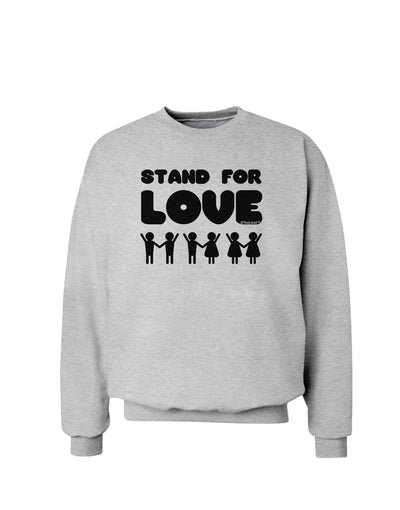 Stand For Love Sweatshirt-Sweatshirts-TooLoud-AshGray-Small-Davson Sales