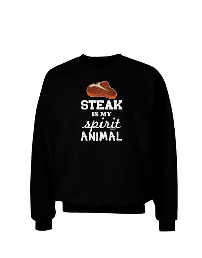 Steak Is My Spirit Animal Adult Dark Sweatshirt-Sweatshirts-TooLoud-Black-Small-Davson Sales