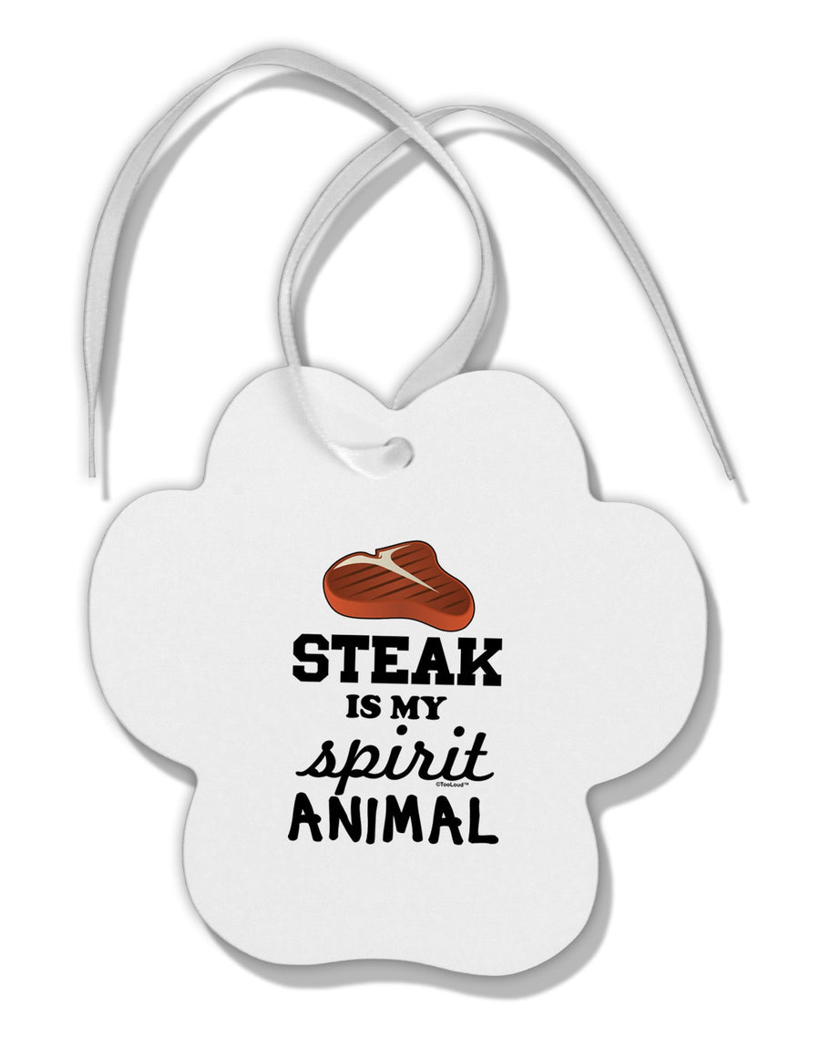 Steak Is My Spirit Animal Paw Print Shaped Ornament-Ornament-TooLoud-White-Davson Sales