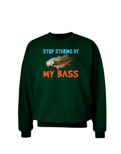 Stop Staring At My Bass Adult Dark Sweatshirt-Sweatshirts-TooLoud-Deep-Forest-Green-Small-Davson Sales