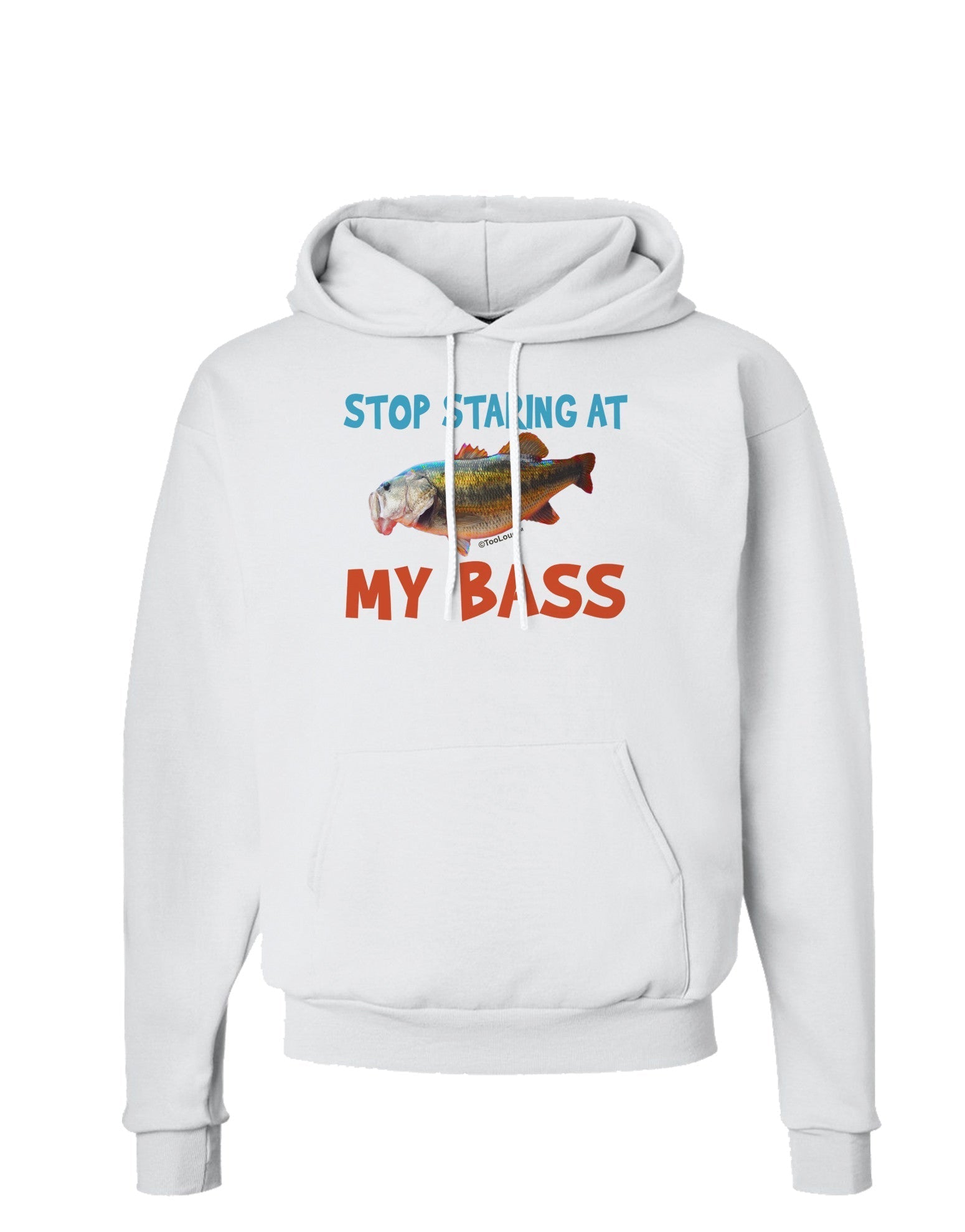 Stop Staring At My Bass Hoodie Sweatshirt-Hoodie-TooLoud-White-Small-Davson Sales