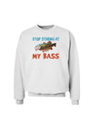 Stop Staring At My Bass Sweatshirt-Sweatshirts-TooLoud-White-Small-Davson Sales