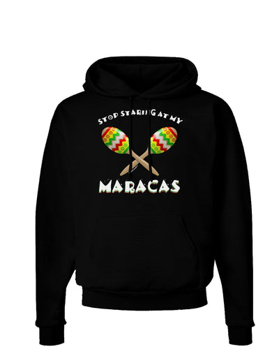 Stop Staring At My Maracas Dark Hoodie Sweatshirt-Hoodie-TooLoud-Black-Small-Davson Sales