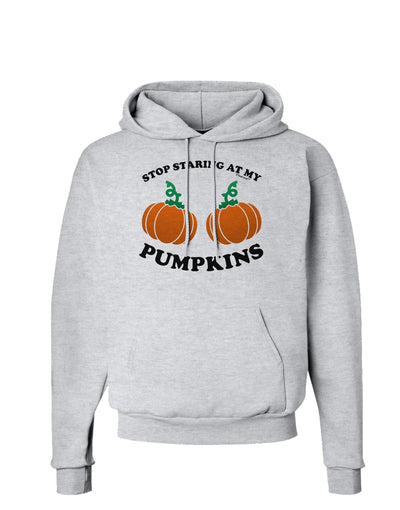 Stop Staring At My Pumpkins Hoodie Sweatshirt by TooLoud-Hoodie-TooLoud-AshGray-Small-Davson Sales