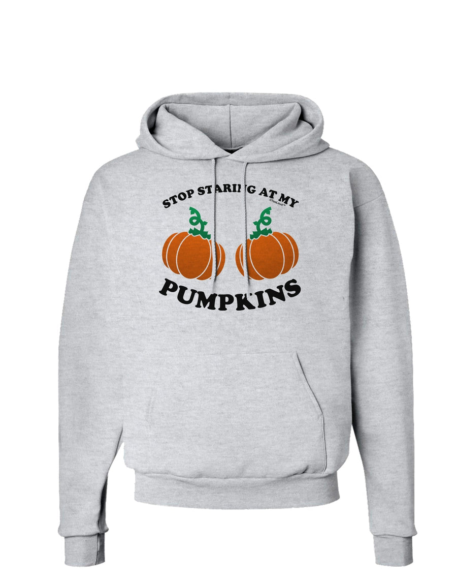 Stop Staring At My Pumpkins Hoodie Sweatshirt by TooLoud-Hoodie-TooLoud-White-Small-Davson Sales