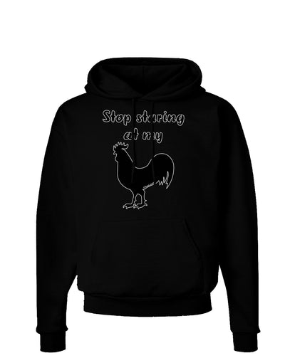 Stop Staring At My Rooster - Design Dark Hoodie Sweatshirt by TooLoud-Hoodie-TooLoud-Black-Small-Davson Sales