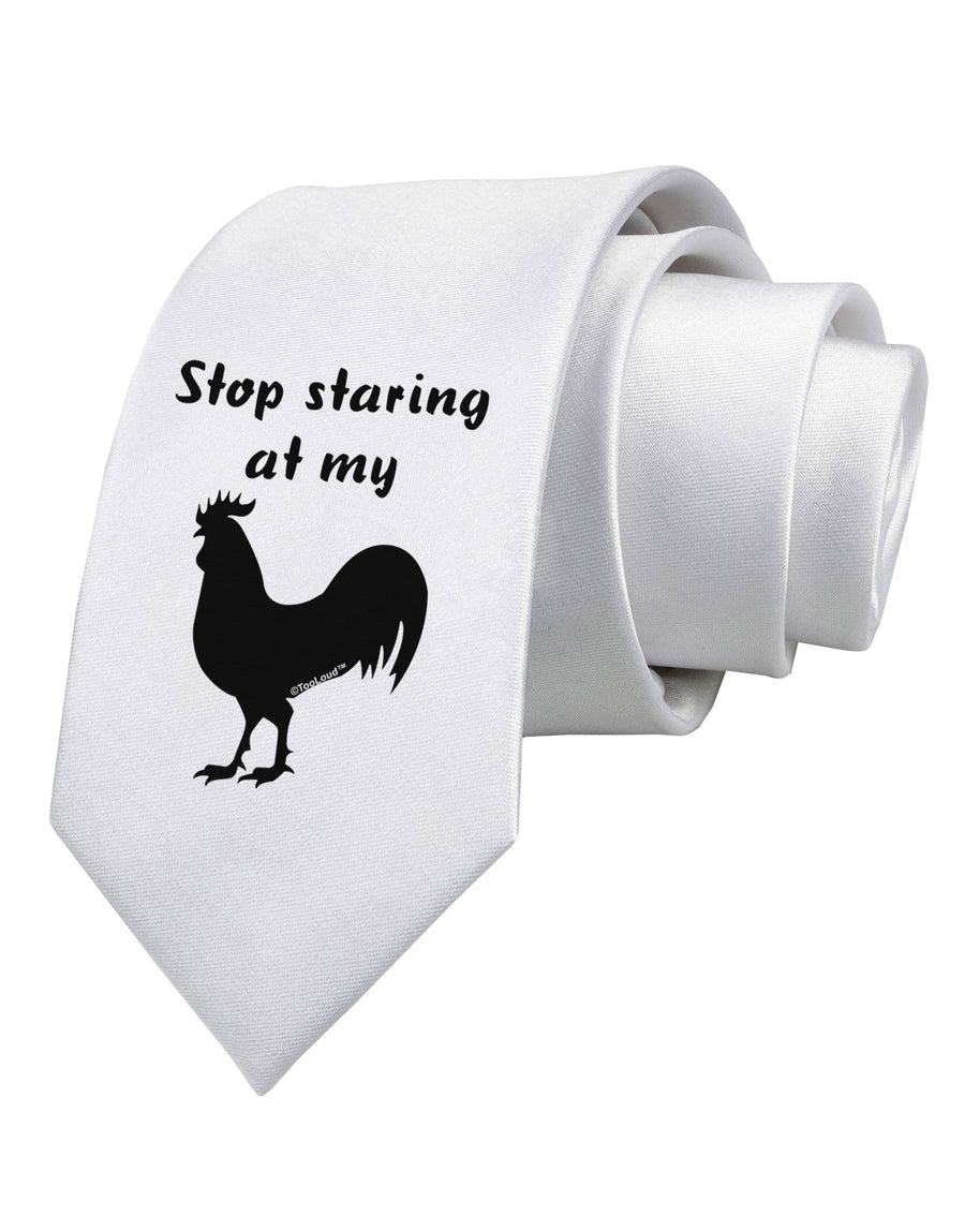 Stop Staring At My Rooster - Design Printed White Necktie by TooLoud