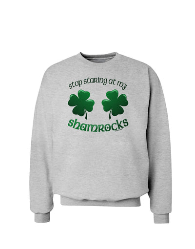 Stop Staring At My Shamrocks Sweatshirt-Sweatshirts-TooLoud-AshGray-Small-Davson Sales