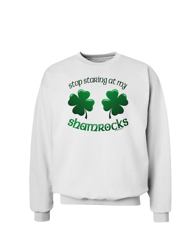 Stop Staring At My Shamrocks Sweatshirt-Sweatshirts-TooLoud-White-Small-Davson Sales