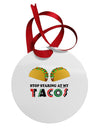 Stop Staring At My Tacos Circular Metal Ornament-Ornament-TooLoud-White-Davson Sales