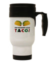 Stop Staring At My Tacos Stainless Steel 14oz Travel Mug-Travel Mugs-TooLoud-White-Davson Sales