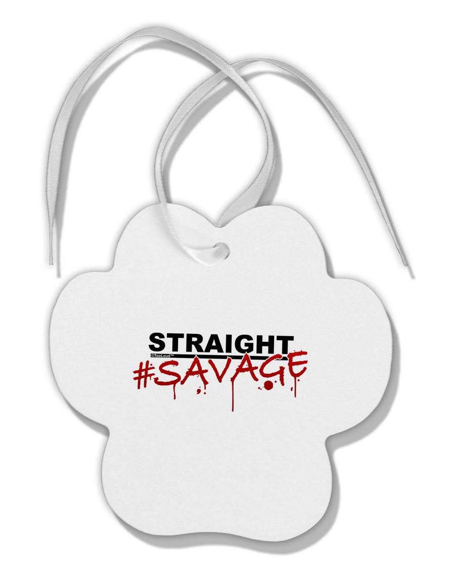 Straight Savage Paw Print Shaped Ornament-Ornament-TooLoud-White-Davson Sales