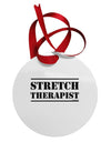 Stretch Therapist Text Circular Metal Ornament by TooLoud-Ornament-TooLoud-White-Davson Sales