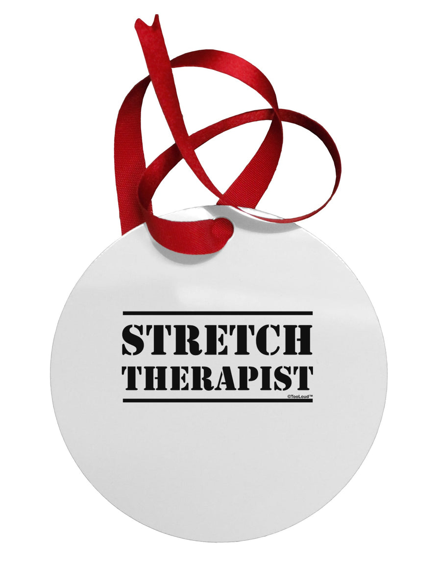 Stretch Therapist Text Circular Metal Ornament by TooLoud-Ornament-TooLoud-White-Davson Sales