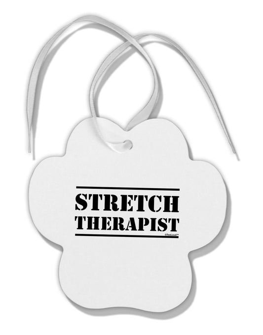 Stretch Therapist Text Paw Print Shaped Ornament by TooLoud-TooLoud-White-Davson Sales