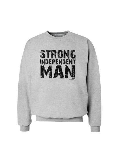 Strong Independent Man Sweatshirt-Sweatshirts-TooLoud-AshGray-Small-Davson Sales