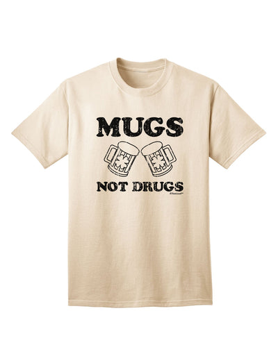 Stylish and Trendy Mugs Not Drugs Adult T-Shirt by TooLoud-Mens T-shirts-TooLoud-Natural-Small-Davson Sales