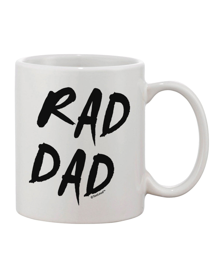 Stylishly Crafted Rad Dad Design Printed 11 oz Coffee Mug - TooLoud-11 OZ Coffee Mug-TooLoud-White-Davson Sales