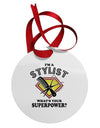 Stylist - Superpower Circular Metal Ornament-Ornament-TooLoud-White-Davson Sales