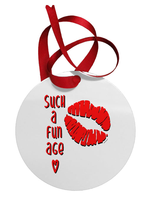 Such a Fun Age Kiss Lips Circular Metal Ornament-Ornament-TooLoud-Davson Sales