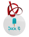 Suck It Popsicle Circular Metal Ornament-Ornament-TooLoud-White-Davson Sales