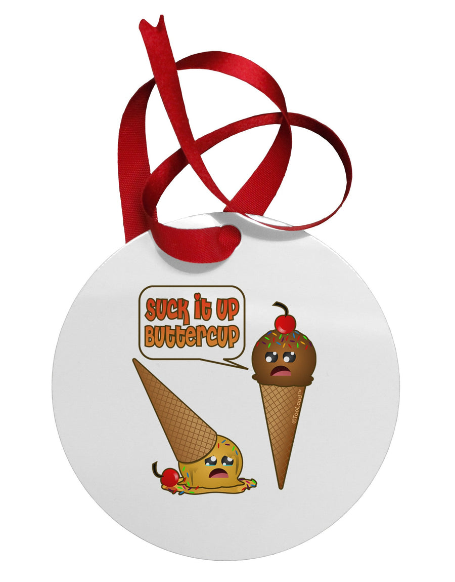 Suck It Up Buttercup Icecream Circular Metal Ornament-Ornament-TooLoud-White-Davson Sales