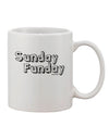 Sunday Funday Text Design Printed 11 oz Coffee Mug - Crafted by a Drinkware Expert-11 OZ Coffee Mug-TooLoud-White-Davson Sales