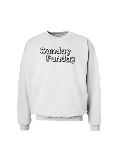 Sunday Funday Text Design Sweatshirt by TooLoud-Sweatshirts-TooLoud-White-Small-Davson Sales