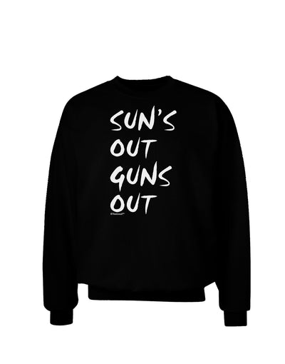 Suns Out Guns Out Adult Dark Sweatshirt-Sweatshirts-TooLoud-Black-Small-Davson Sales