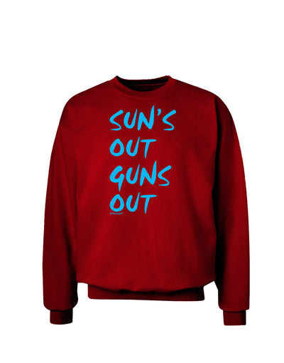 Suns Out Guns Out - Blue Adult Dark Sweatshirt-Sweatshirts-TooLoud-Deep-Red-Small-Davson Sales