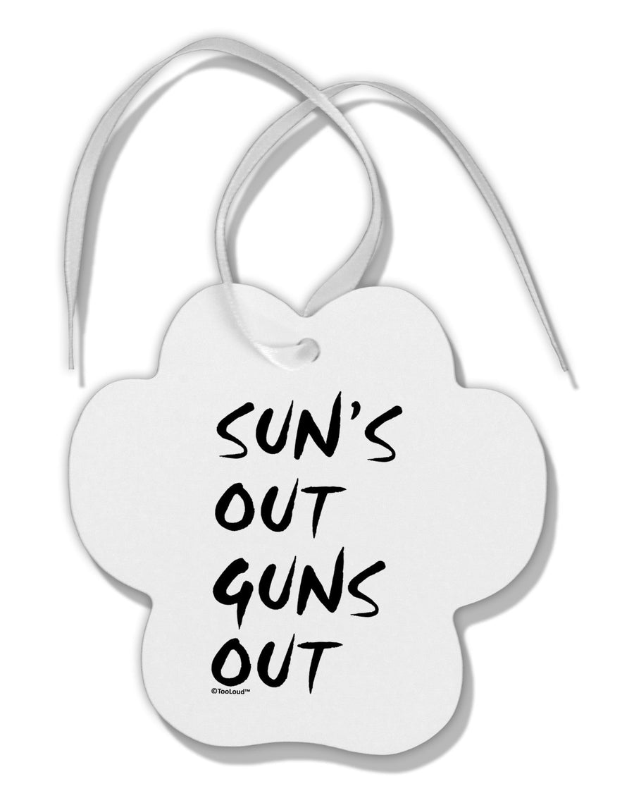 Suns Out Guns Out Paw Print Shaped Ornament-Ornament-TooLoud-White-Davson Sales