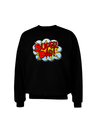 Super Dad - Superhero Comic Style Adult Dark Sweatshirt-Sweatshirts-TooLoud-Black-Small-Davson Sales