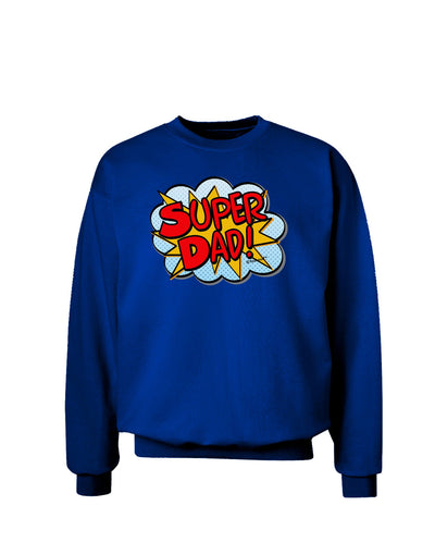 Super Dad - Superhero Comic Style Adult Dark Sweatshirt-Sweatshirts-TooLoud-Deep-Royal-Blue-Small-Davson Sales