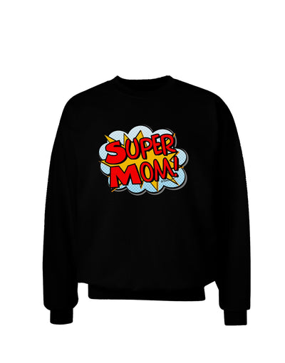 Super Mom - Superhero Comic Style Adult Dark Sweatshirt-Sweatshirts-TooLoud-Black-Small-Davson Sales