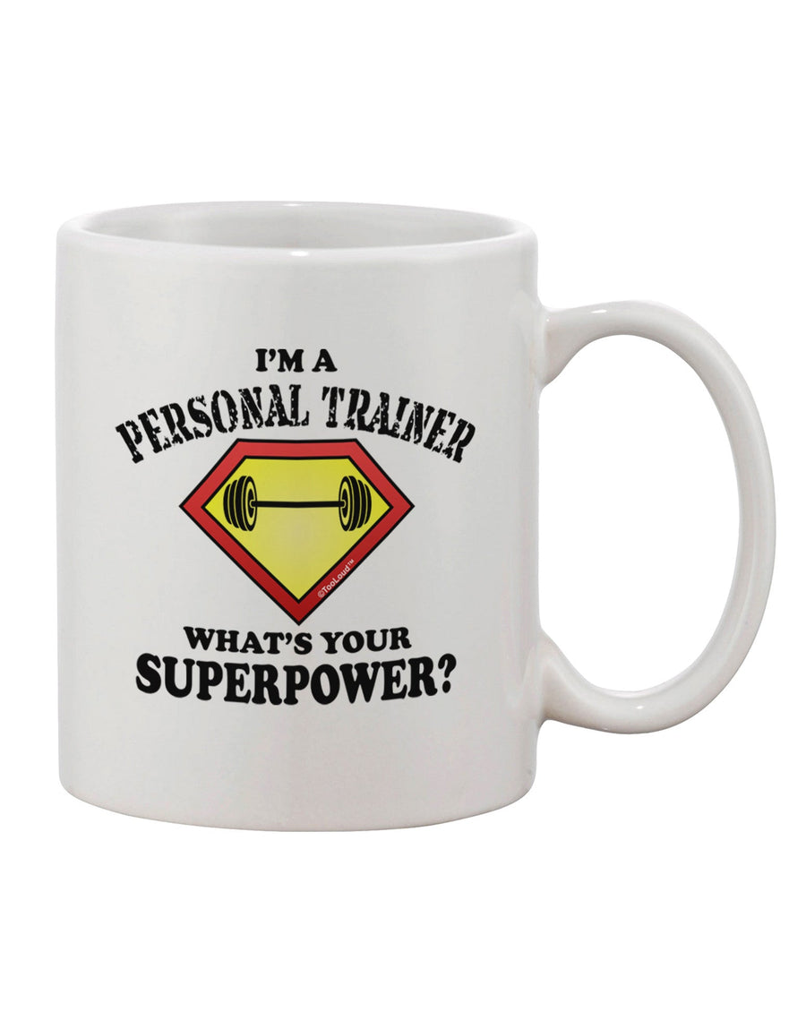 Supercharge Your Morning Routine with the Personal Trainer Superpower Printed 11 oz Coffee Mug - TooLoud-11 OZ Coffee Mug-TooLoud-White-Davson Sales